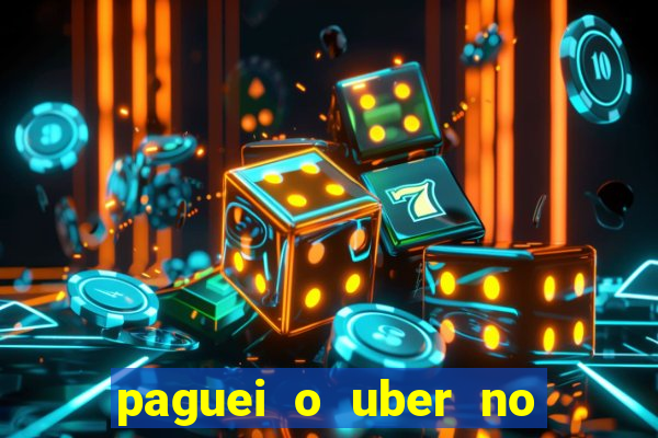 paguei o uber no pix e nao encontrou motorista